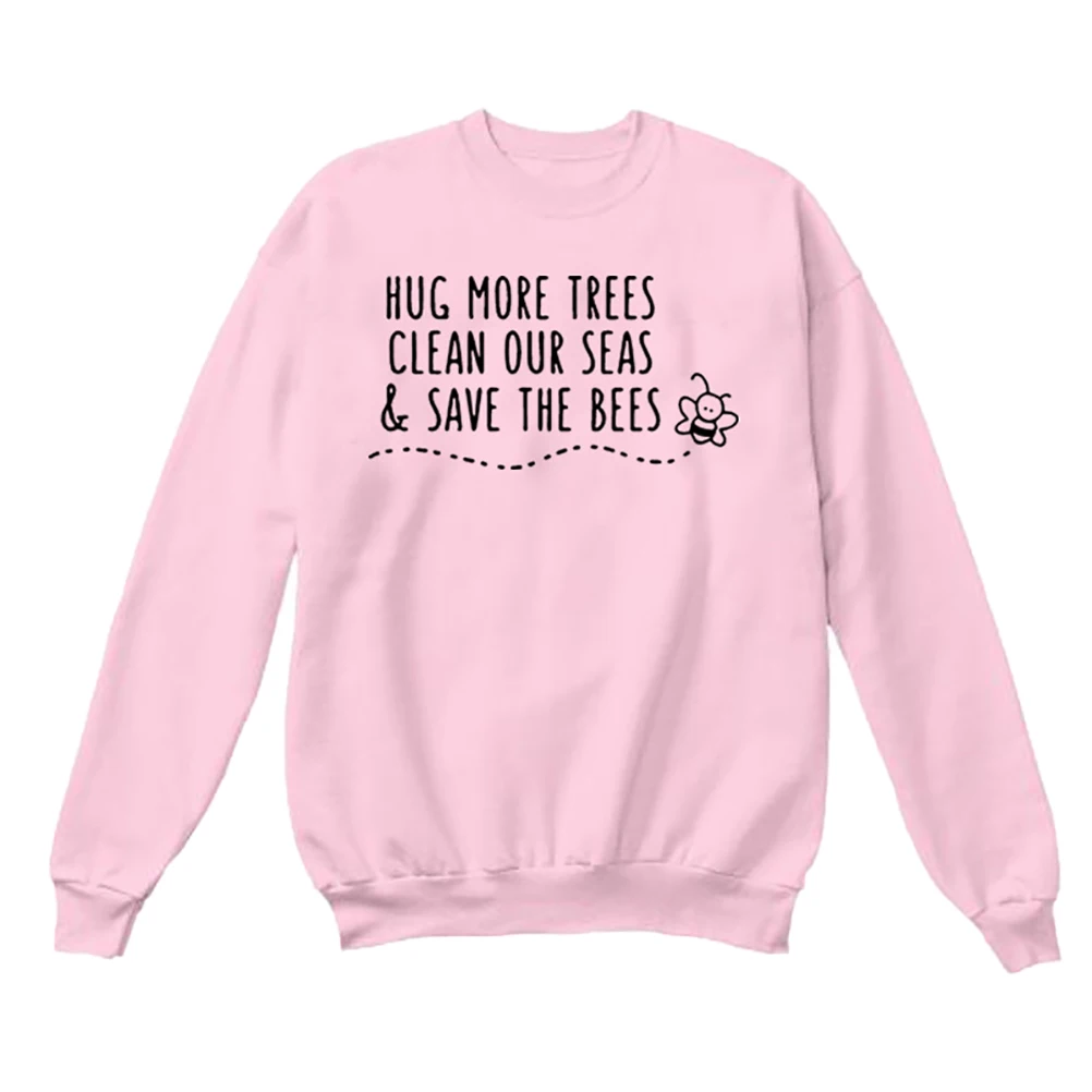Женская толстовка Харадзюку Hug More Trees Clean Our Seas Save The Bees забавная надпись