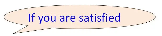 4If you are satisfied