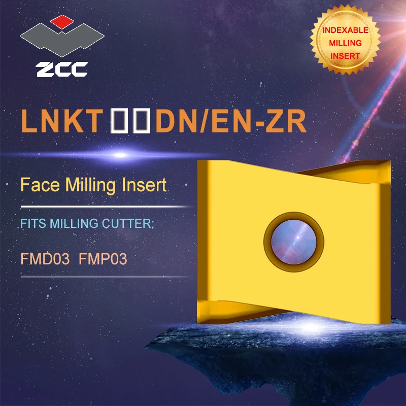 

ZCC.CT lathe inserts LNKT for indexable profile milling tool FMD03 and FMP03 for face milling indexable milling tools