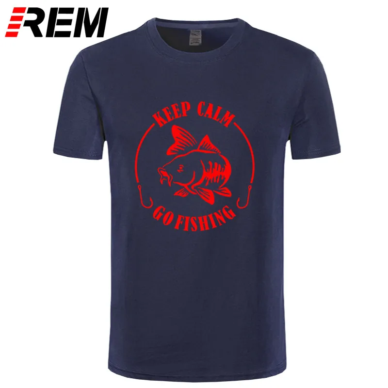 REM Keep Calm Go Fishinger футболка юмором карпом печать мужская брендовая Футболка Высокое качество хлопок o-образным вырезом короткий рукав Футболка - Цвет: navy red