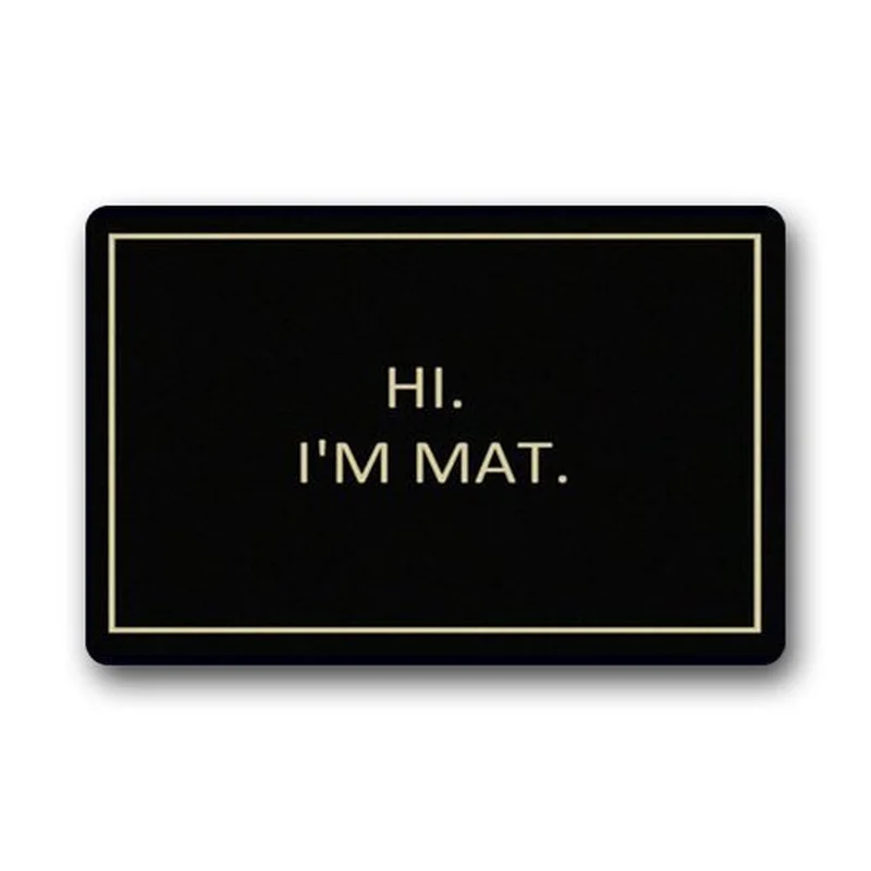 Hi I'm Mat Funny Front Door Mat