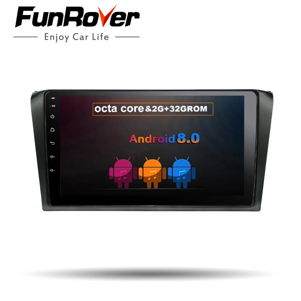 

Funrover 8 cores Android8.0 2din car dvd radio Player For Mazda 3Mazda3 2004-2009 tape recorder multimedia GPS Navigation stereo