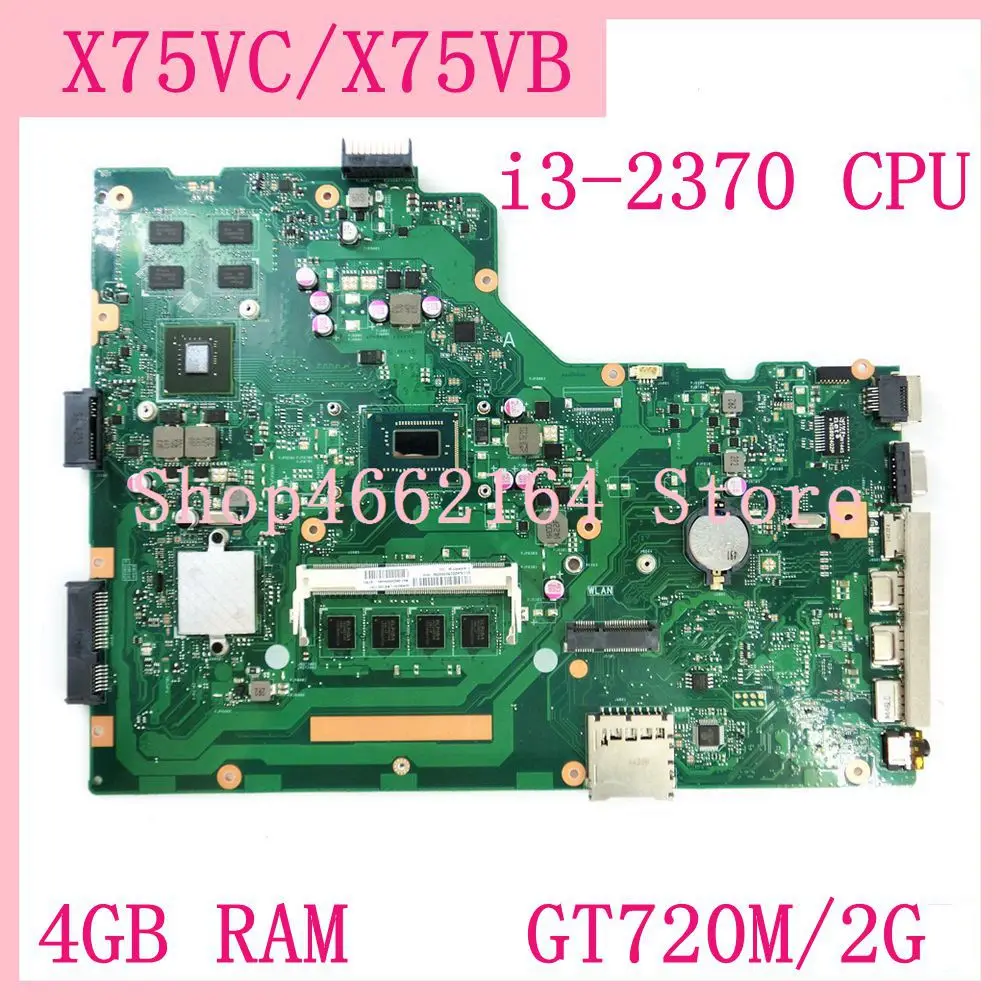  X75VC Motherboard i3-2370 CPU 4GB RAM GT720M/2G mainboard For ASUS X75VF75V X75VB X75VD X75VCP Lapt