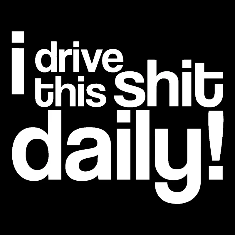 I Drive This Daily Sticker Vinyl Decal Car Styling Daily Driven Jdm Illest Stance Drift Cool Graphics Decorate Jdm