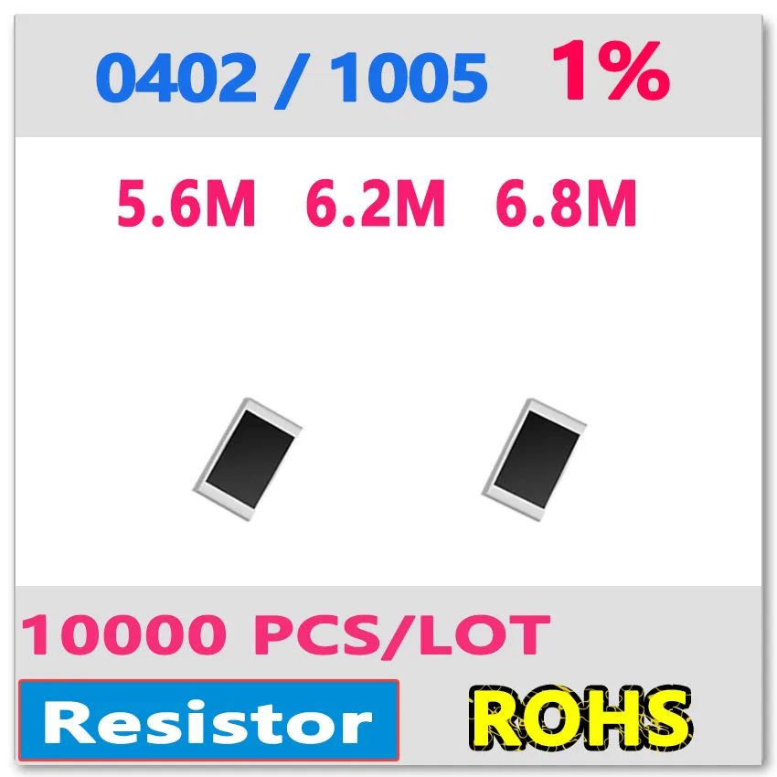 JASNPROSMA ом 0402 F 1% 10000 шт 5,6 м 6,2 м 6,8 м smd 1005 5,6 МОМ 6,2 МОМ 6,8 МОМ 5m6 6m2 6m8 резистор