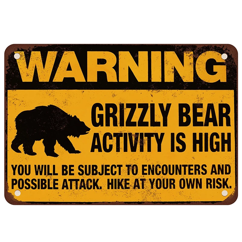 

Warning: Grizzly bear activity is high. You will be subject to encounters and possible attack. Hike at your own risk. metal sign