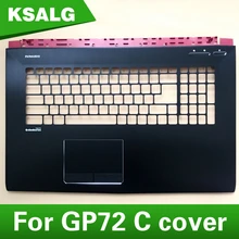 / ободок клавиатуры для MSI GP72 верхняя крышка упор рук верхний чехол 307791C417Y31 E2P-7910416-Y31 17 дюймов