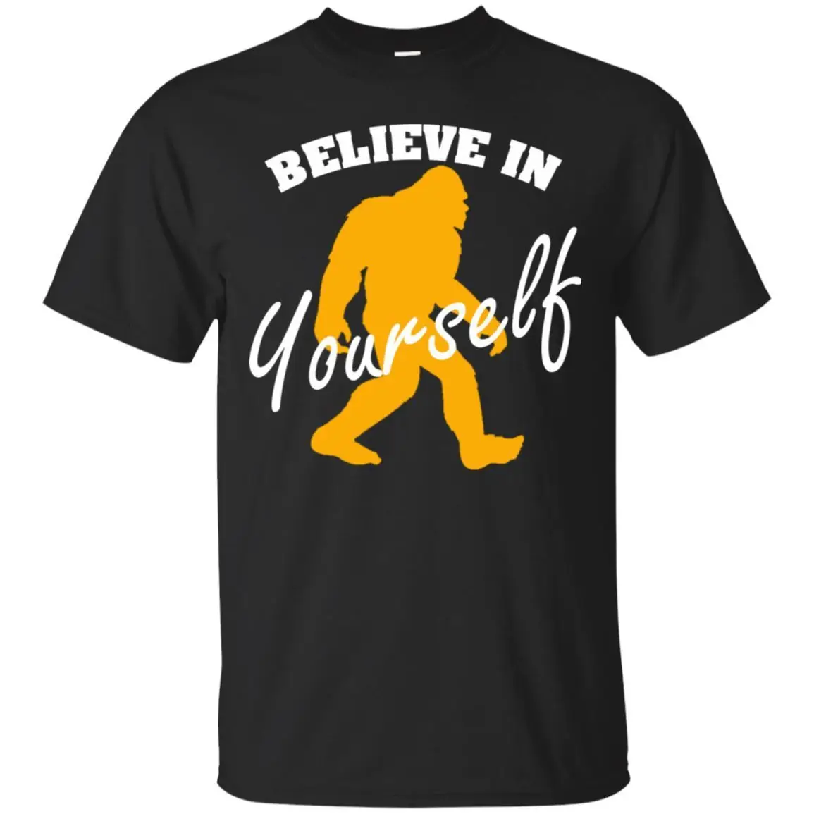Believe In Yourself T shirt BIGFOOT SASQUATCH T Shirt Cool Casual pride