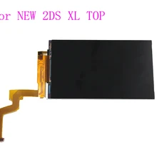 10 шт. Замена для нового 2DS XL верхний экран ЖК-дисплей для нового 2DSLL ремонт консоли Запчасти