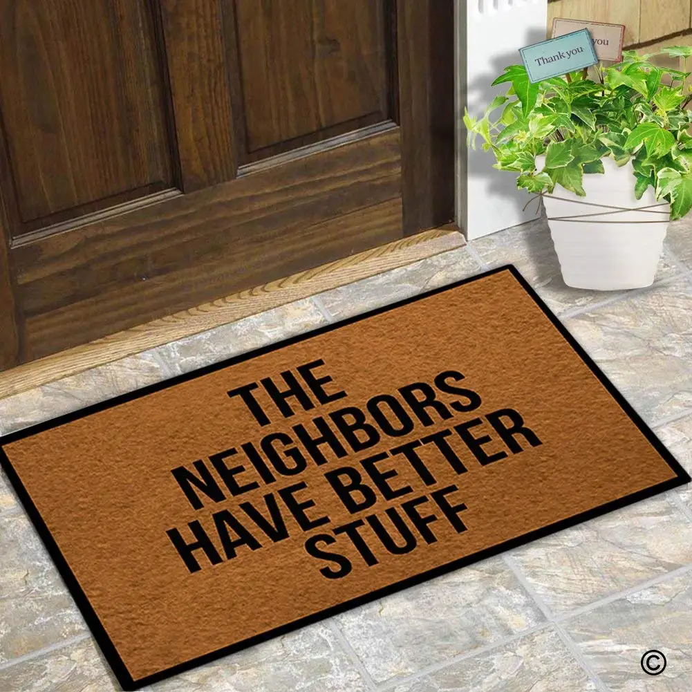 

Custom Doormat The Neighbors Have Better Stuff Decor Doormat Indoor/Outdoor Door Mat Non slip