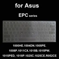 XSKN для Asus прозрачная клавиатура из ТПУ пленка Защитная крышка клавиатуры кожи, EPC, 1000HE. 1004DN. 1005PE. 1008P. 1011CX. 1015B. 1015PW. 1015PED