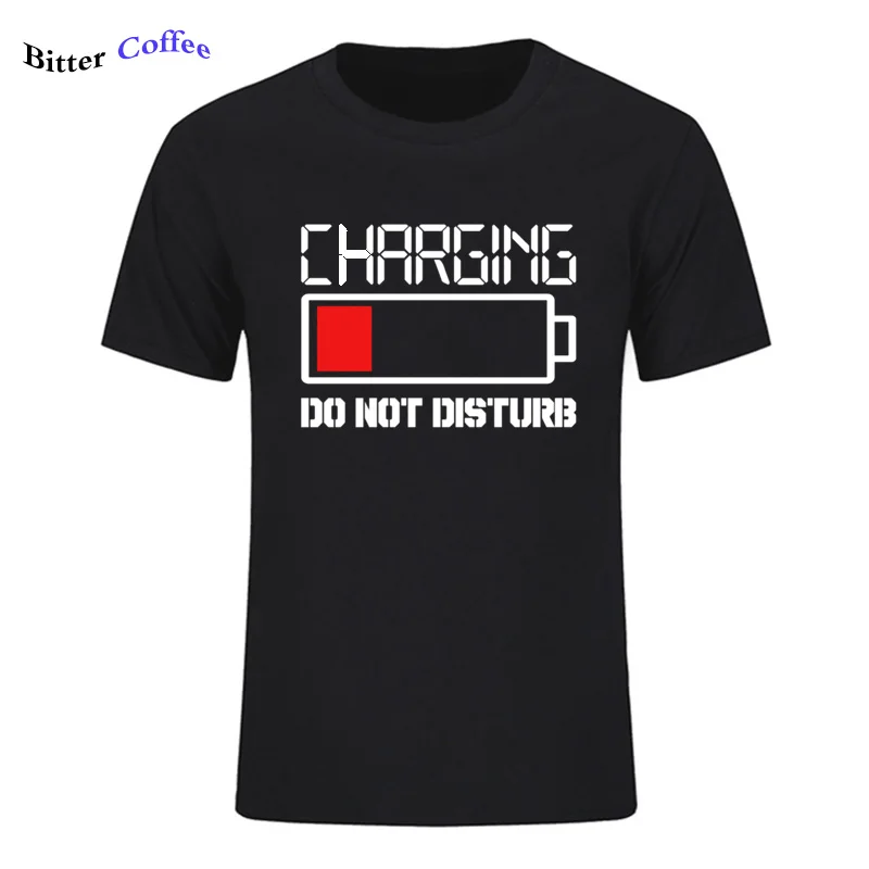 

2019 NEW Funny t shirt Hot Sale Fashion Brand T-shirt Men Charging Do Not Disturb Words tshirt Men O-Neck Tops & Tees