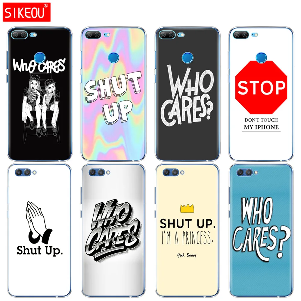 Силиконовый чехол для телефона Huawei Honor 10 V10 3c 4C 5c 5x 4A 6A 6C pro 6X 7X 6 7 8 9 LITE Who cares shut up stop |