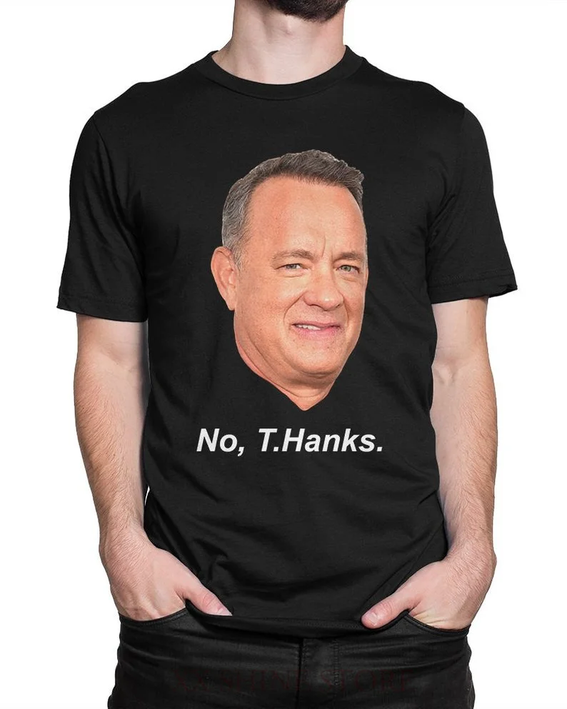 Tom Hanks No Thanks забавная футболка для мужчин и женщин всех размеров 100% хлопковая |