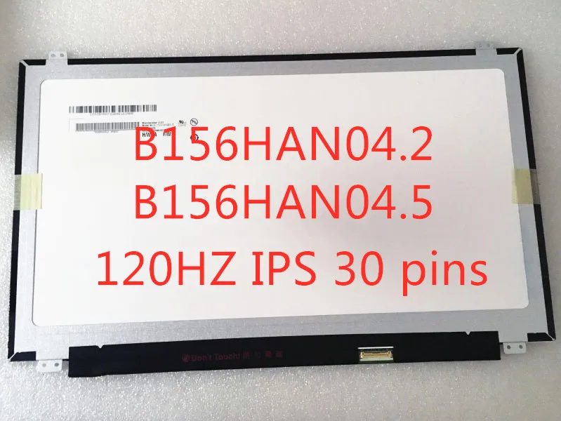 

Original B156HAN04.2 B156HAN04.3 B156HAN04.5 B156HTN05.1 B156HTN05.2 ips72 color gamut 120HZ LCD screen
