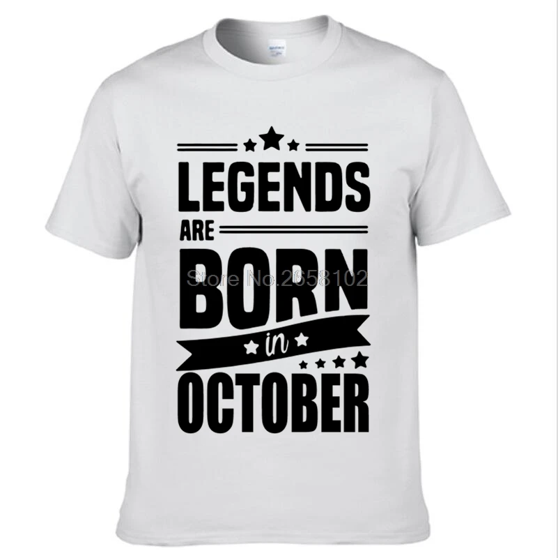 New Men Fashion T Shirt Legends Are Born In October Funny Birthday Gift T Shirt Men S Cotton O Neck T Shirt Tops Tees Fashion T Shirt Fashion Teesnew Men Aliexpress