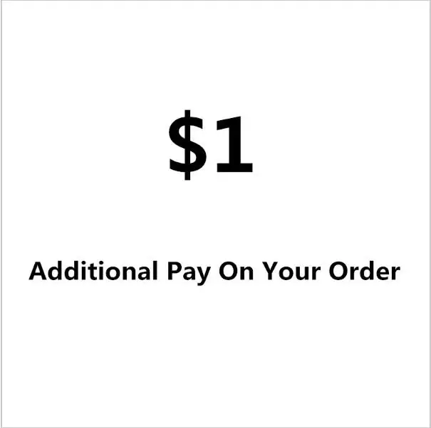

Extra Cost for goods or for freight,please contact us before placing the items 1USD