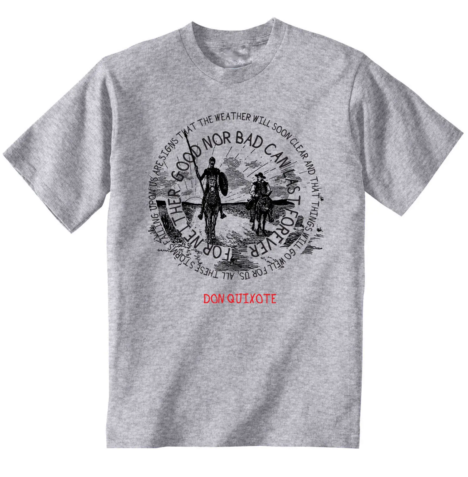 

2019 New Cool T-shirt DON QUIXOTE NEITHER GOOD NOR BAD - NEW COTTON GREY GREY TSHIRT