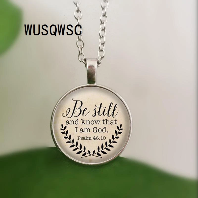 

WUSQWSC Hot Sale Bible Verse Necklace 'Be Still and Know That I am God' Pendant Psalm 46:10 Quote Handmade Necklaces Jewelry
