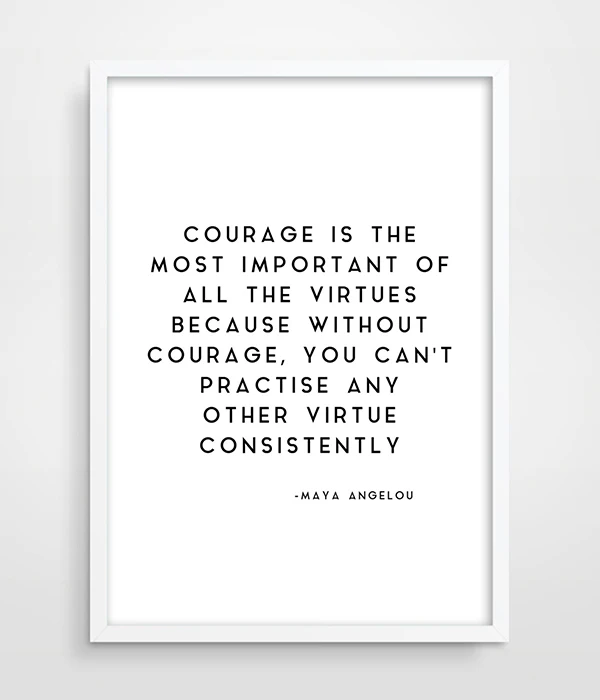 Maya Angelou Quote - Sophisticated Woman Art - Courage - Strong Women - Bedroom Decor - Wall Decor - Awesome Quote - Typography Print-1