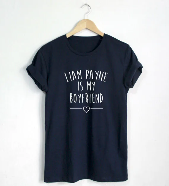 

Liam Payne is my boyfriend T-shirt Quote shirt Fashion Blogger Hipster Unisex T-Shirt More Size and Colors-A672