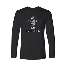I Am An Keep Calm Trust Me Humor font b Engineer b font T shirt Men