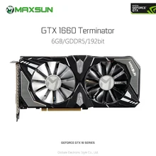 Оригинальная видеокарта MAXSUN GeForce GTX 1660 Terminator 6G для игр GDDR5 DP HDMI DVI