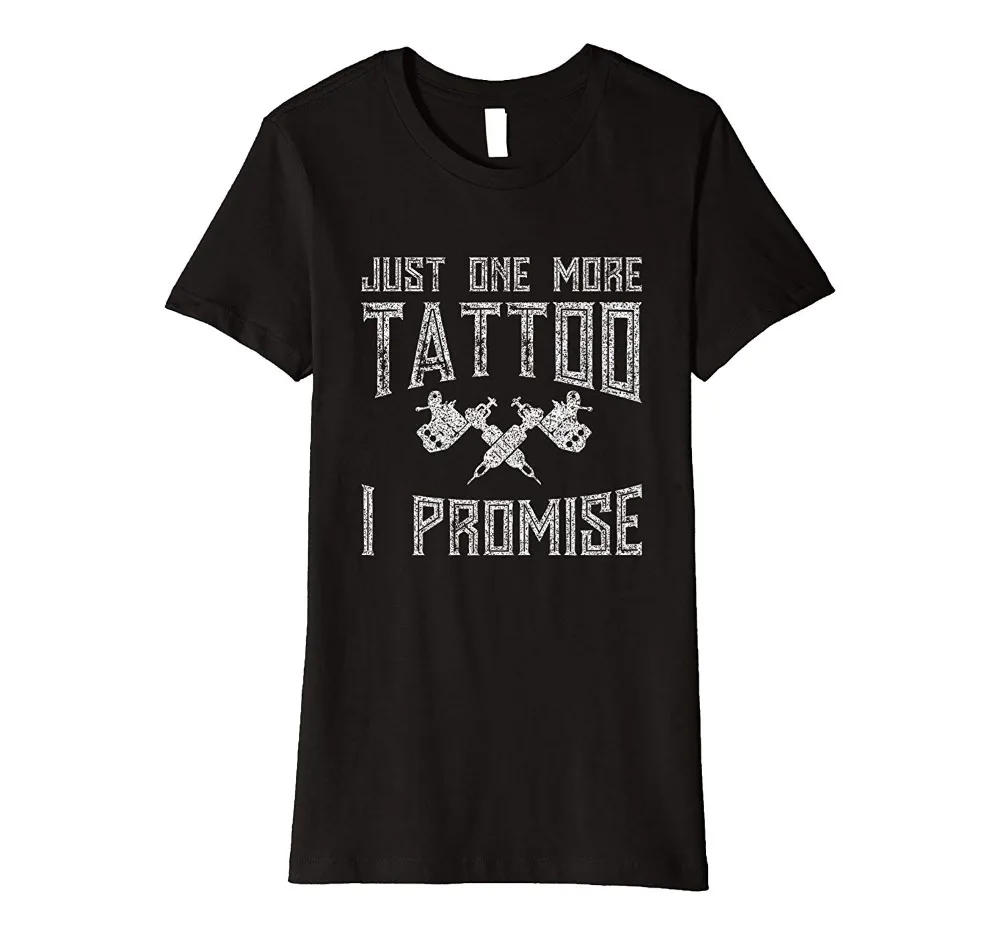 Футболка с надписью Just One More Tattoo I Promise Artist новинка 2018 мужские забавные модные