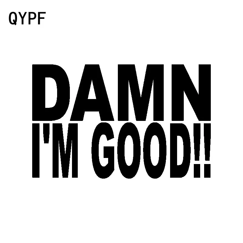 

QYPF 15CM*9.6CM Fun Vinyl Reflective Car Sticker Damn I'm Good Decal Black Silver Decoration C15-2768