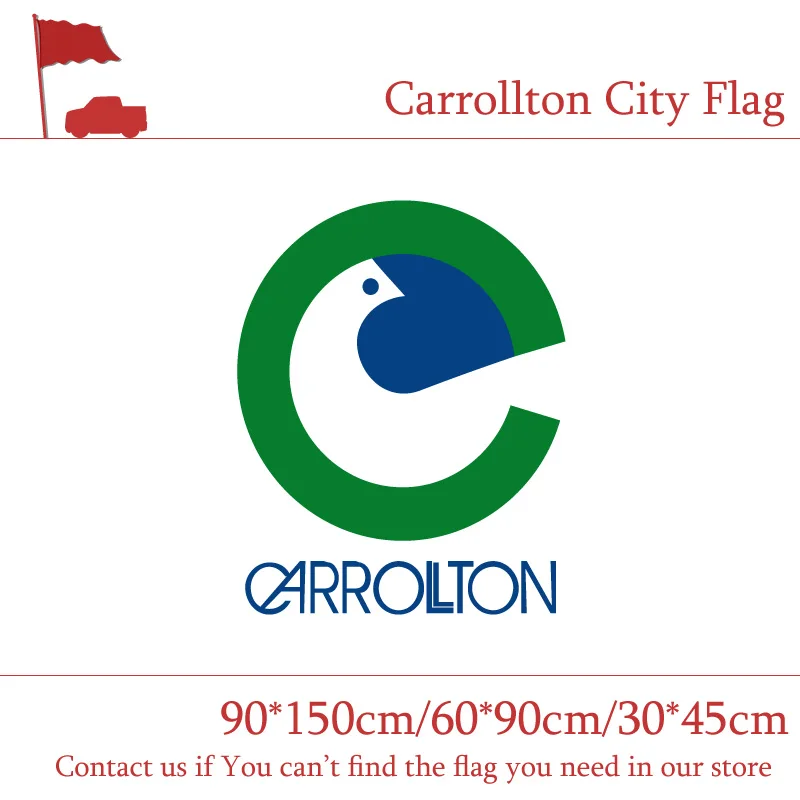 

Free shipping Carrollton City Flag 90*150cm 60*90cm Flag 30*45cm Car Flag 3x5ft Digital Print For Vote / Event / Office