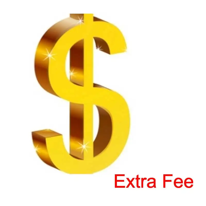 

Extra Fee/cost just for the balance of your order/shipping cost