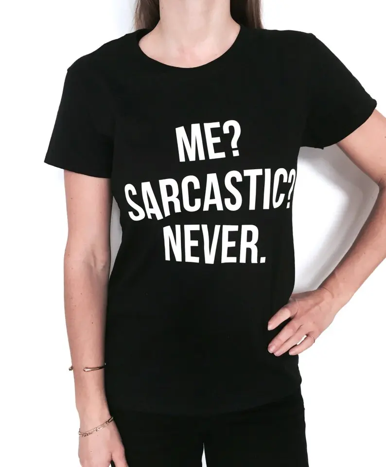 ME SARCASTIC NEVER Letter/Новая летняя забавная футболка Tumblr топы с короткими рукавами для