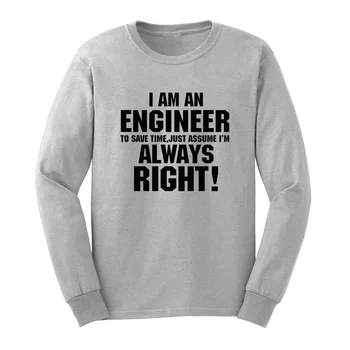 

Loo Show I'm An Engineer Save Time Always Assume Gift Long Sleeve T-Shirts Casual Men Tee