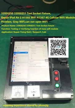 

339S0251 Test Socket Fixture,339S0250 Repair iPad Air 2 A1566 WiFi A1567 4G Cellular WiFi Module Problem,Gray WiFi,can not open