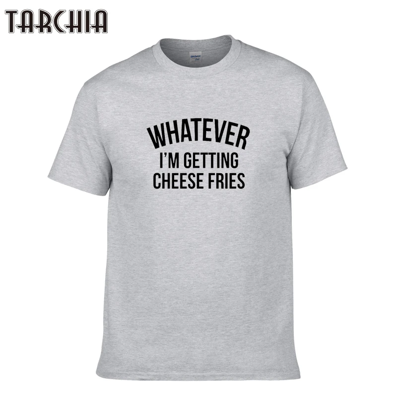 Летняя футболка TARCHIA 2021 хлопковые топы с надписью Whatever Get Cheese картошки фри мужские