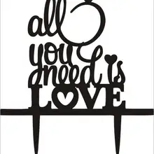 100 шт./партия, креативный дизайн «все, что вам нужно, любовь», акриловый для свадебного торта, вставленная карта, свадебный торт, Топпер, украшения для торта для вечеринки