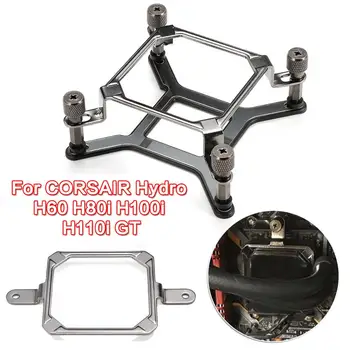 

Water Cooler Mounting Bracket for Intel LGA 1150 1155 1156 for AMD Sockets FM1 FM2 AM3 AM3 for Corsair H60 H80i H100i H110i GT