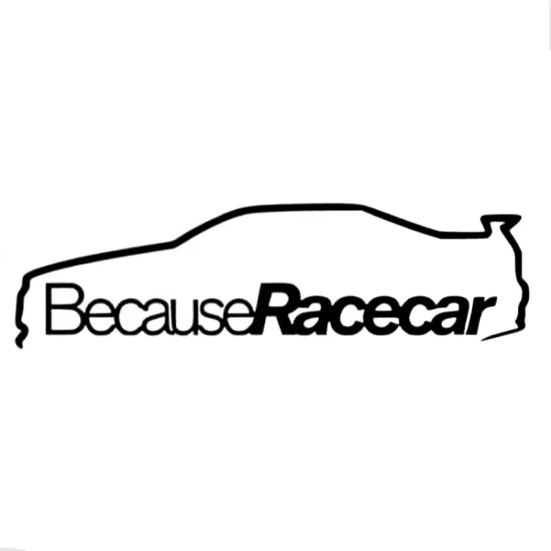 21.3CM*6CM Because Race Car Sticker Funny Vinyl Car Stylings And Decals