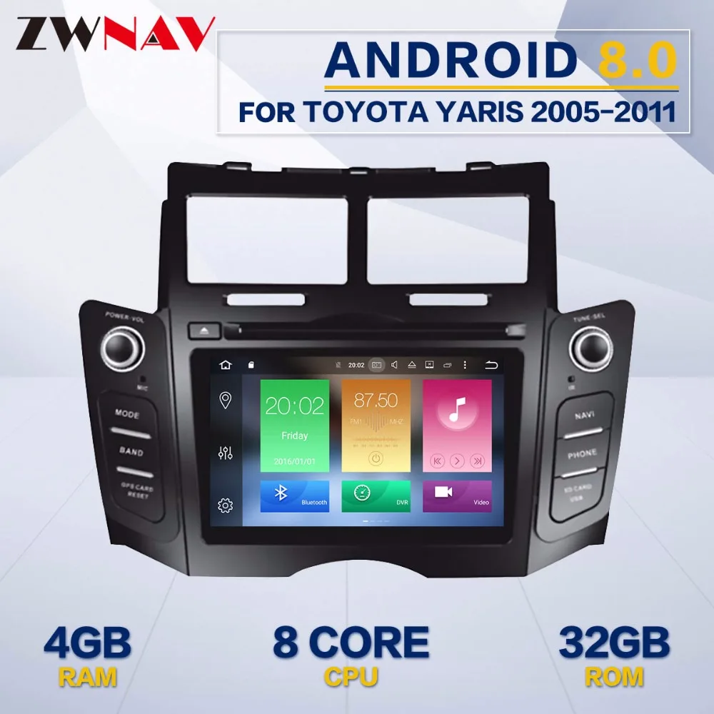 

Android 8.0 8 Core RAM 4GB ROM 32GB Car Screen Radio For Toyota Yaris 2005-2011 Black Car DVD Player GPS Navigation Doble DIN