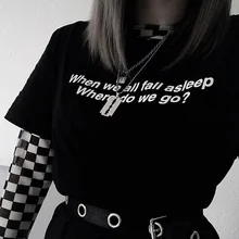 Kuakuayu HJN Sommer Mode Unisex T-shirt, Wenn Wir Alle Einschlafen Wo Tun Wir Gehen? Brief Drucken Top Kurzarm Schwarz T-shirt