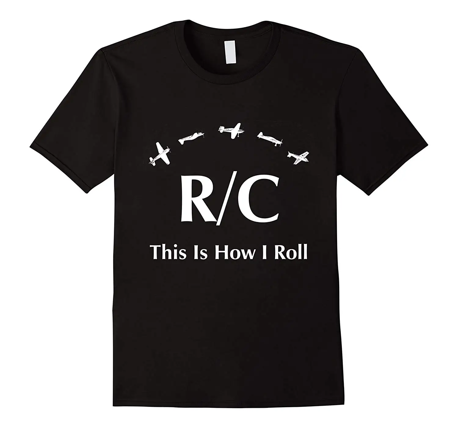RC Plane Radio Control This Is How I Roll T-Shirt Summer Short Sleeves Fashion T Shirt Free Shipping Hipster