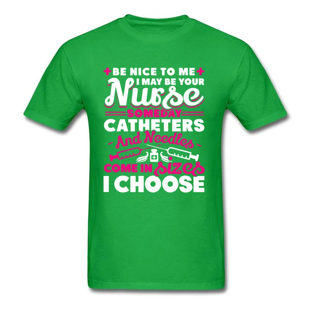 I CHOOSE NURSE Faddish Short Sleeve Comics Tshirts Cotton O Neck Man T Shirt Printing T-Shirt Mother Day Drop Shipping I CHOOSE NURSE green