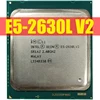 Processeur Intel Xeon E5 2630L V2 CPU 2.4 GHZ LGA2011 processeur serveur Six cœurs e5-2630L V2 E5-2630LV2 100% travail normal ► Photo 2/3