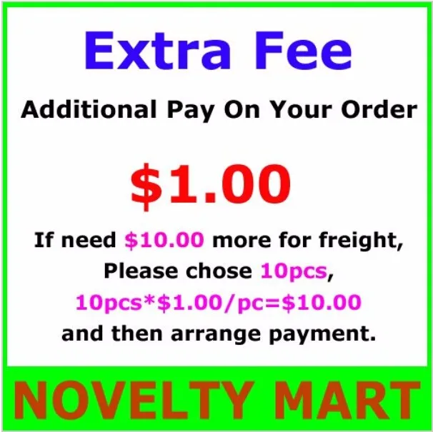 

Link For Extra Payment $1.00 for each If need $10.00 more for freight, please chose 10pcs and arrange Payment