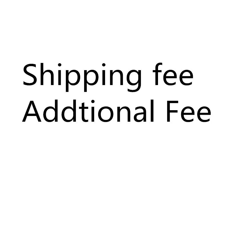 

Extra fee Shipping fee Different price Pay Link