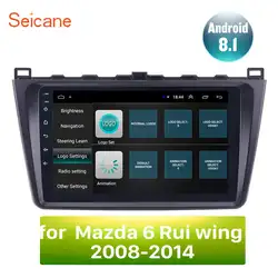 Seicane 9 дюймов для Mazda 6 Rui крыло 2008 2009 2010 2011 2012 2013 2014 Android 8,1 2 DIN автомобиль блок радио аудио GPS плеер WI-FI 3g