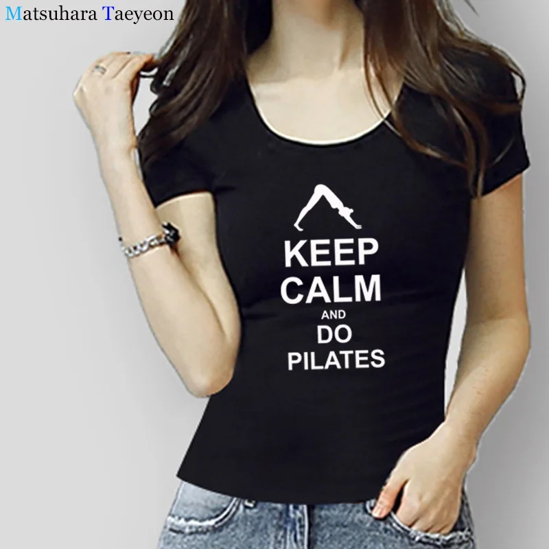 Новая летняя мода Keep Calm AND Do Pilates женские футболки хлопковая футболка с коротким