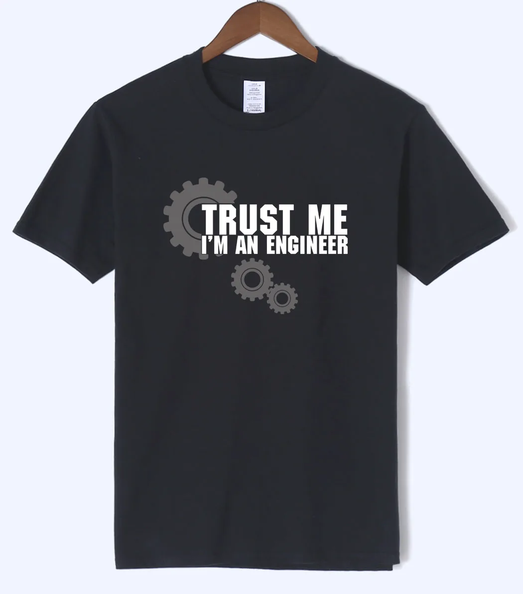 

Trust Me I Am An Engineer Letter Print Science T Shirts 2018 Summer Arrival Men Tshirt High Quality Cotton Short Sleeve T-Shirts