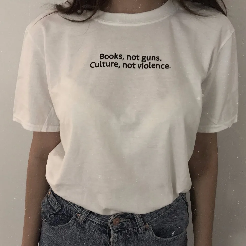 Download Books Not Guns Culture Not Violence Movie Quotes T Shirt Women Tumblr Fashion Grunge Tee White Human Rights Racist T Shirt T Shirts Aliexpress