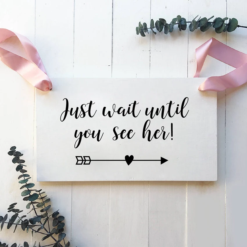 

Vinyl Decals Wedding Decor Ring Bearer Sign Decoration Funny Decals Just Wait Until You See Her Qoutes Fashion Stickers W402